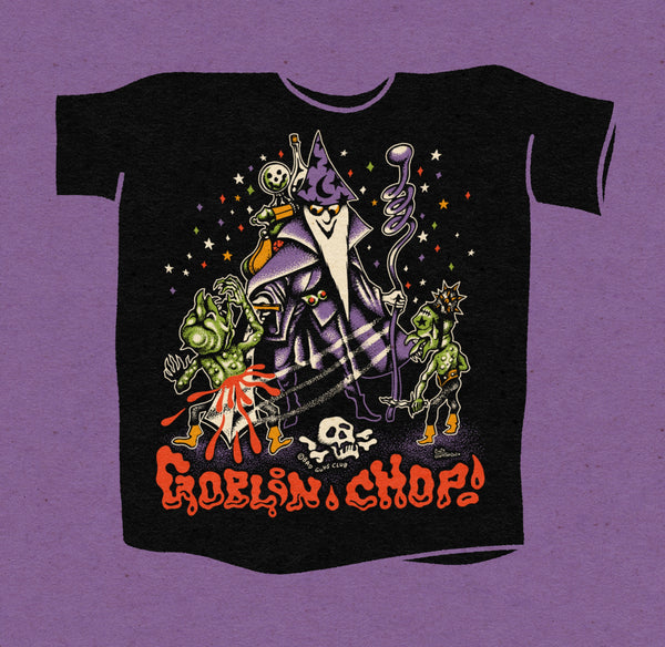 *PREORDER* GOBLIN CHOP shirt